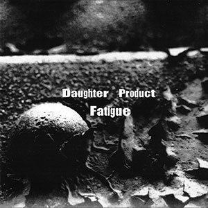 daughter product fatigue cover